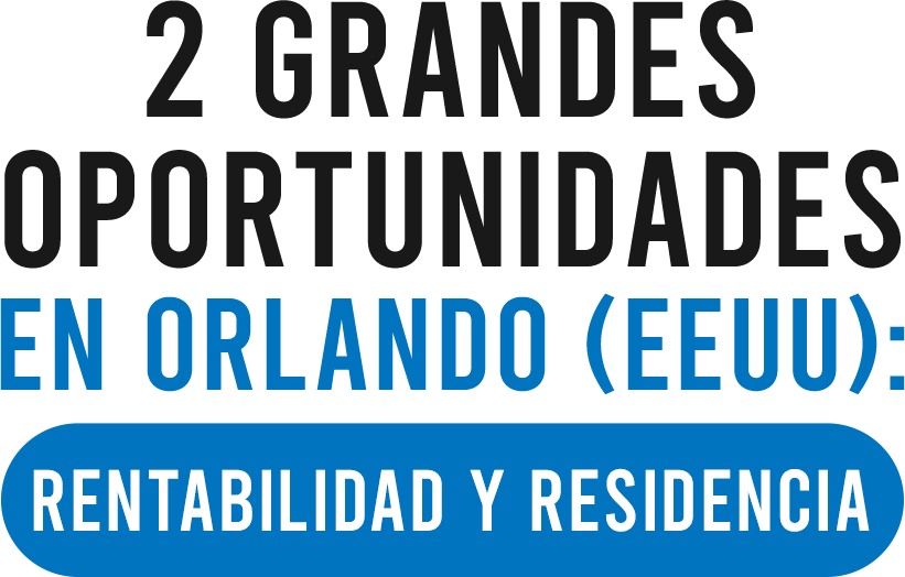 este sería el tex de la publicidad y del LP: 2 grandes oportunidades en Orlando (EEUU): rentabilidad y Residencia